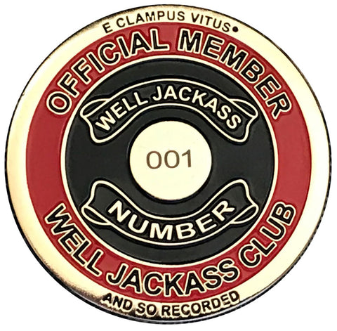 1 3/4 inch "Well Jackass" Numbered Coin and Club Membership