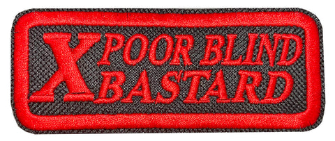 X POOR BLIND BASTARD PATCH