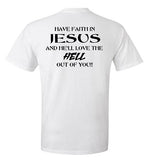 Have Faith In Jesus T shirt