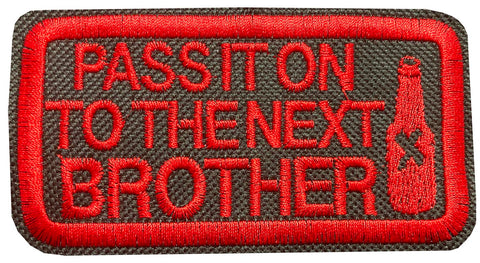 Patch  Black and Red "PASS IT ON TO THE NEXT BROTHER