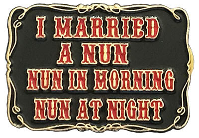 I Married a NUN Pin