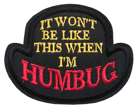 3 1/2 inch "When I'm a Humbug" patch